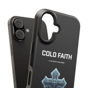 Cold Faith Phone Case
