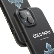 Cold Faith Phone Case