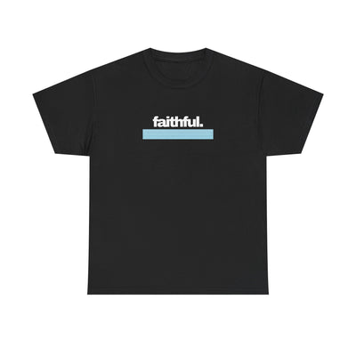 faithful. Graphic Tee